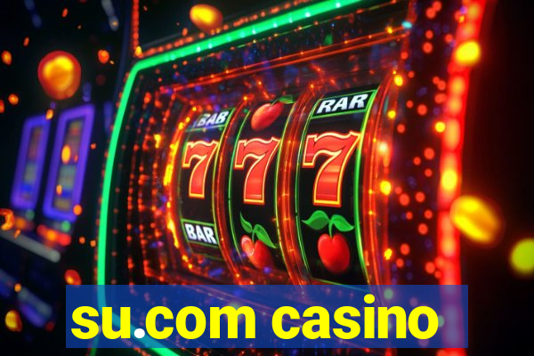 su.com casino